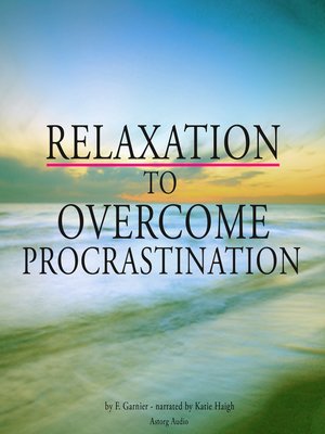 cover image of Relaxation to overcome procrastination